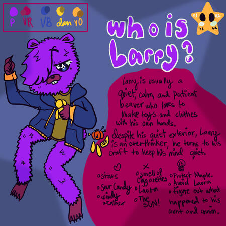Larry is Maple's brother. he is also half beaver, half bunny. he has a bunny tail and mostly beaver features. he is purple and red purple. he wears a dark yellow t-shirt with a star under a dark blue-purple hoodie with yellow orange accents.